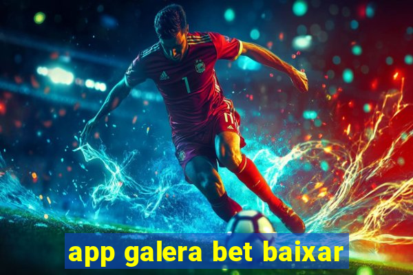 app galera bet baixar